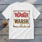 A white t-shirt featuring a rusty sign graphic with the text WASH crossed out and WARSH checked.