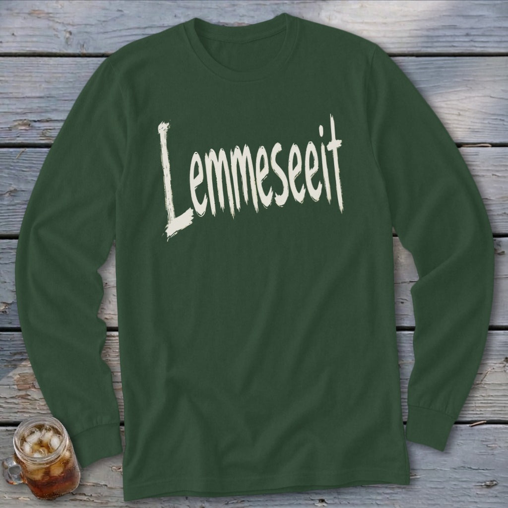 Dark green long-sleeved shirt with white "Lemmeseit" text.
