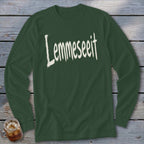 Dark green long-sleeved shirt with white "Lemmeseit" text.