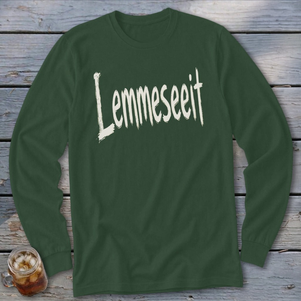 Dark green long-sleeved shirt with white "Lemmeseit" text.