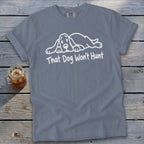 Blue-gray crewneck t-shirt featuring a white line drawing of a sleeping hound and text that reads That Dog Won't Hunt.