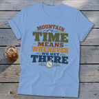 Light blue t-shirt with "Mountain Time Means Whenever We Get There" text and clock graphic.