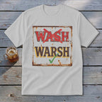 A light grey t-shirt featuring a rusted metal sign graphic with the crossed-out word WASH and checked WARSH.