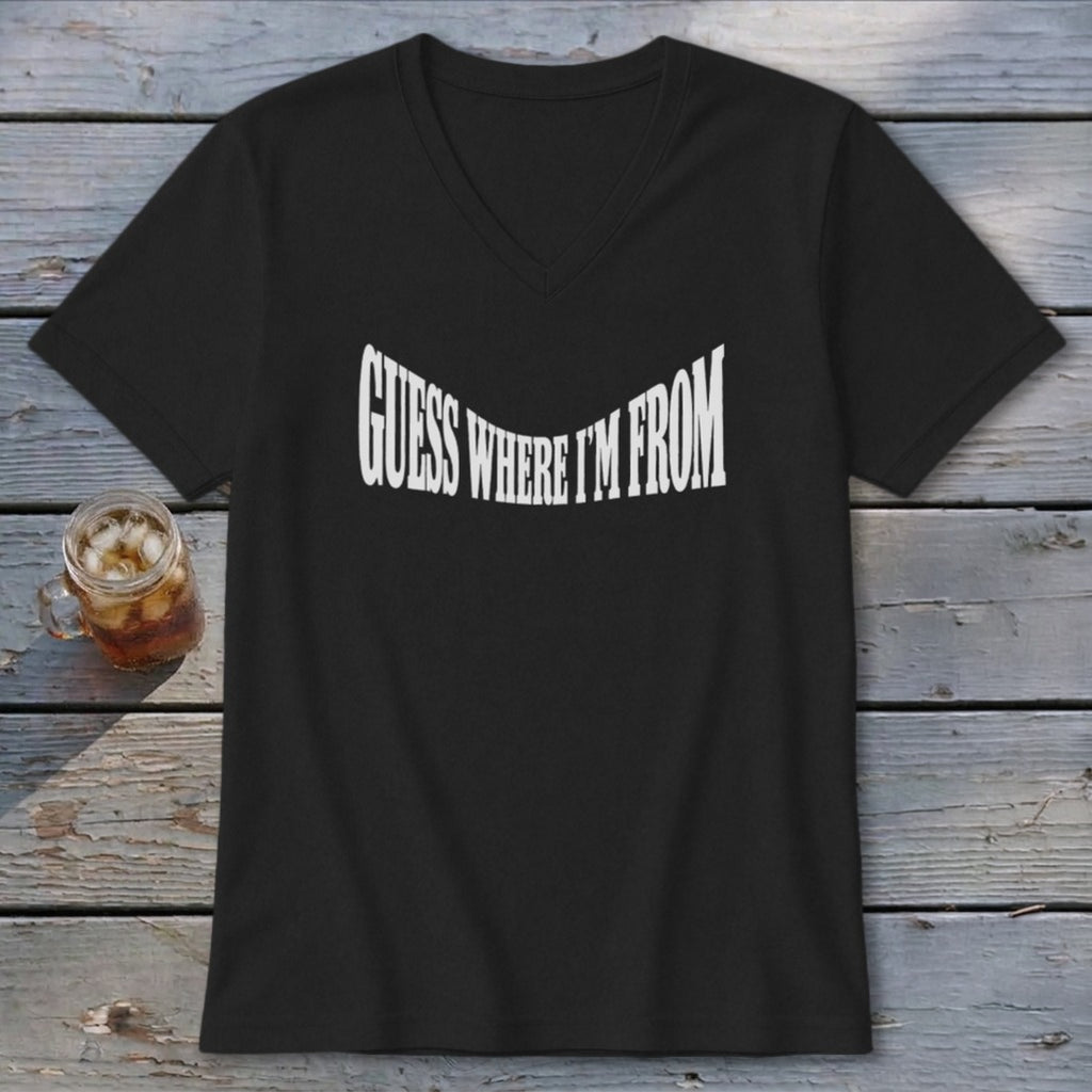 Black V-neck t-shirt with white text reading "GUESS WHERE I'M FROM".