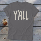 Grey t-shirt with "Y'ALL" in large cream-colored block letters.