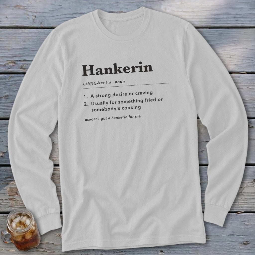 White long-sleeve shirt with the definition of "Hankerin" printed on the chest.