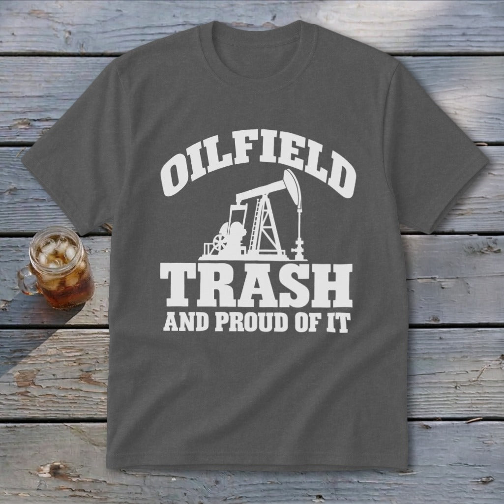 Grey t-shirt with "Oilfield Trash And Proud Of It" text and oil pump graphic.