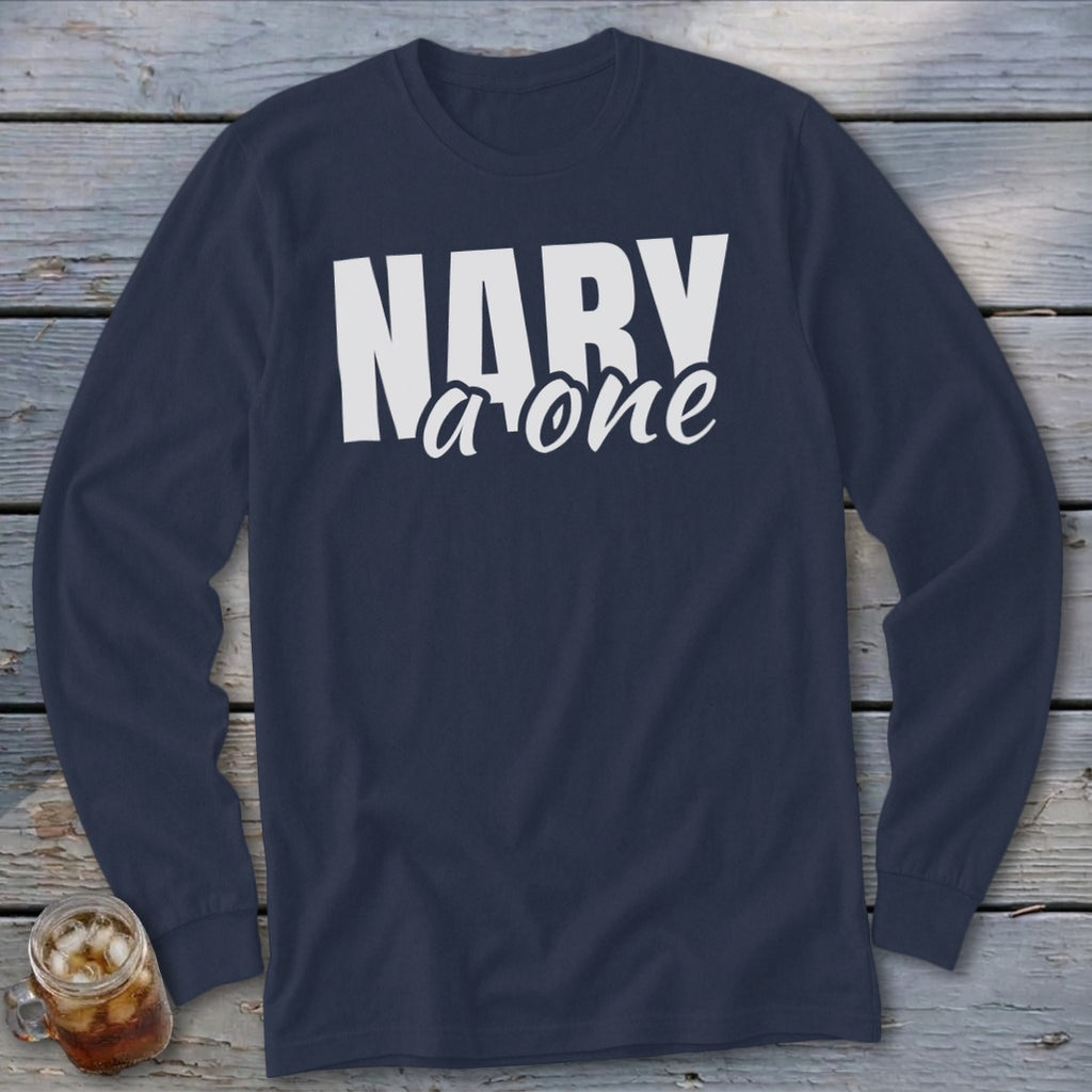 Navy long-sleeve shirt with white text that reads "NARY a one".