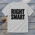 White t-shirt with black text "RIGHT SMART" centered on the front.