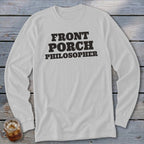 White long-sleeve shirt with black text "FRONT PORCH PHILOSOPHER".