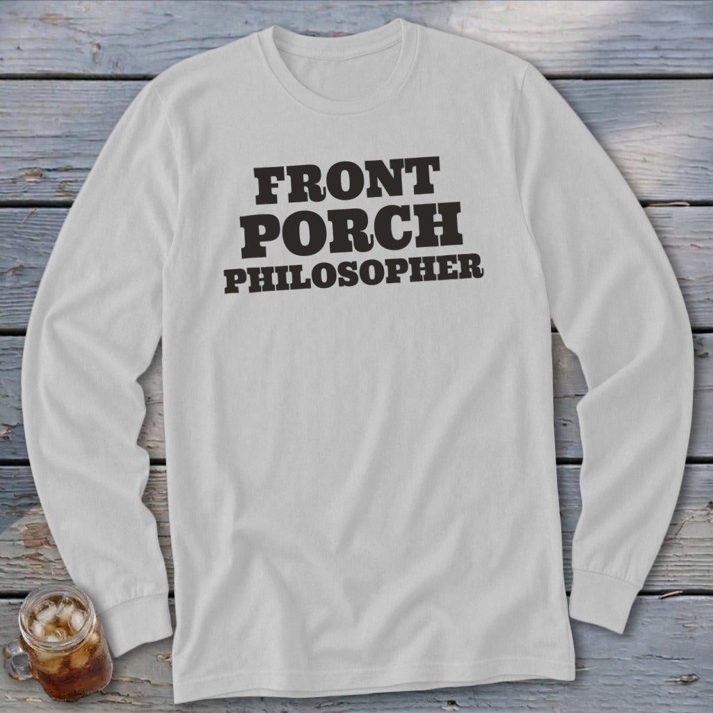 White long-sleeve shirt with black text "FRONT PORCH PHILOSOPHER".
