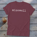 Burgundy t-shirt with "mizewell" in white typewriter font.