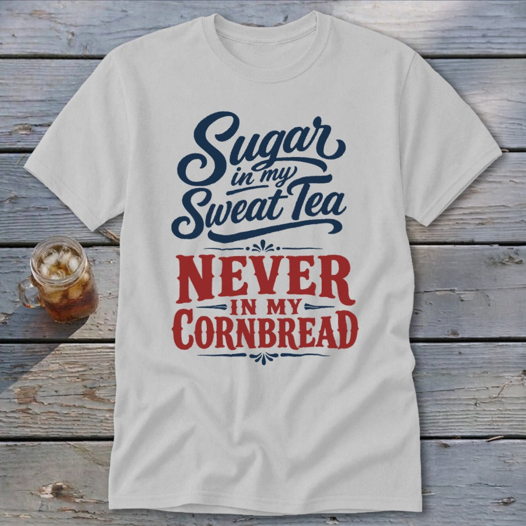 Light gray t-shirt with red and blue typography that reads Sugar in my Sweat Tea Never in my Cornbread.