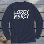 Navy long sleeve t-shirt with white "LORDY MERCY" text across the chest.