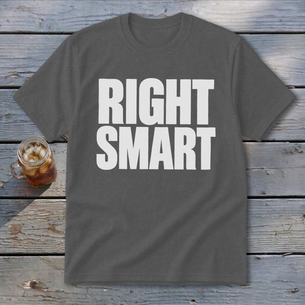 Gray t-shirt with white text reading "RIGHT SMART" and a glass of iced tea.