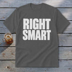 Gray t-shirt with white text reading "RIGHT SMART" and a glass of iced tea.