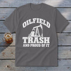 Gray t-shirt with "OILFIELD TRASH AND PROUD OF IT" text and a pumpjack graphic.