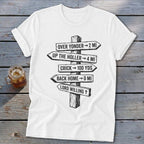 A white short-sleeved t-shirt featuring a black graphic of a wooden signpost with humorous distance directions.