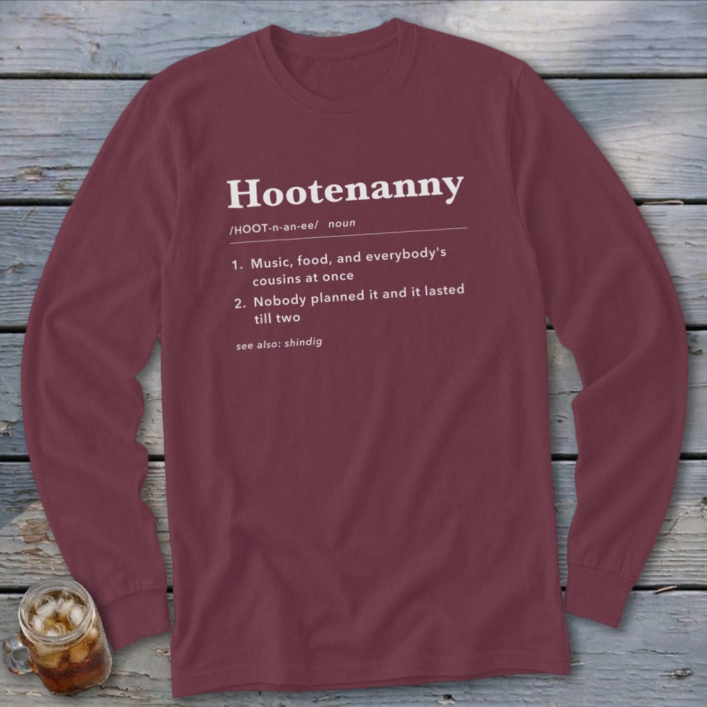 Maroon long-sleeve shirt with Hootenanny definition printed in white text.