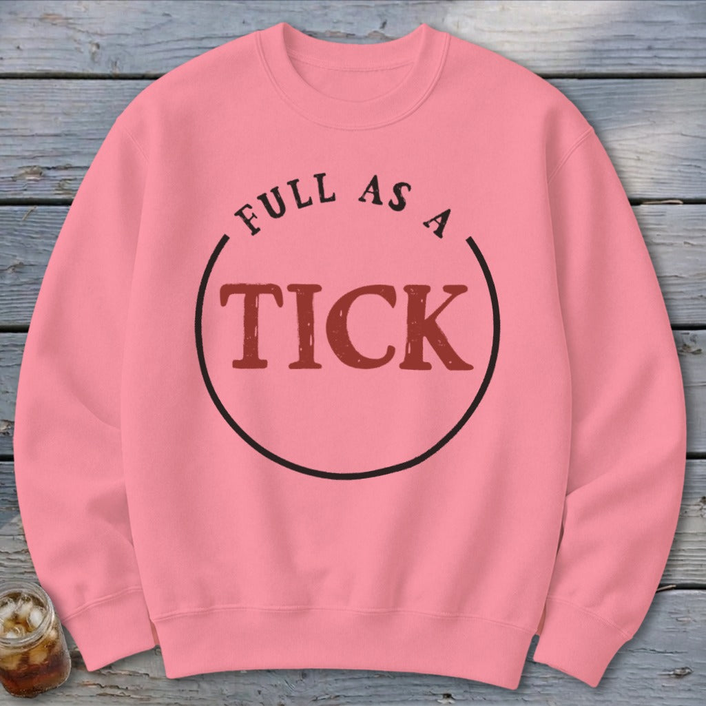 Pink sweatshirt with "FULL AS A TICK" text inside a black circle.