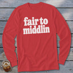 Red long-sleeve shirt with white text that says "fair to middlin".