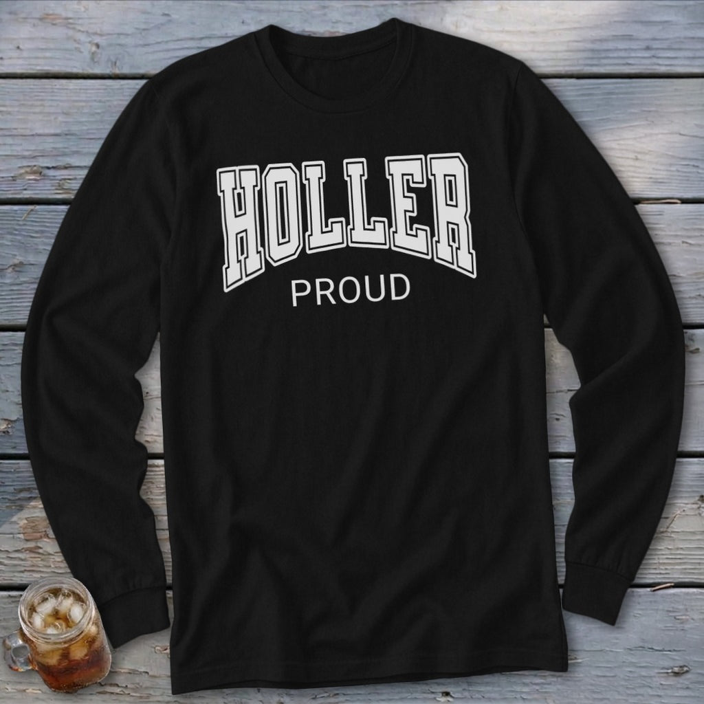 Black long-sleeve t-shirt with "HOLLER PROUD" in white collegiate-style lettering.