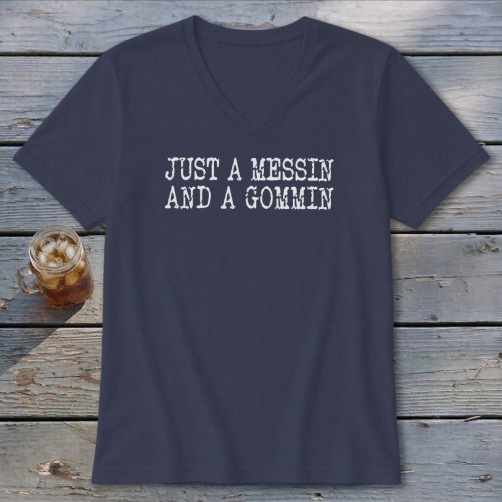 Navy v-neck t-shirt with "JUST A MESSIN AND A GOMMIN" text.