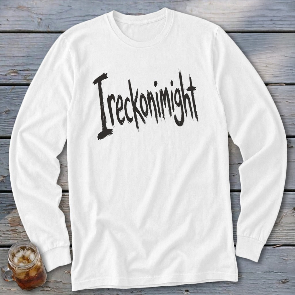 A white long-sleeved t-shirt with the black handwritten text "Ireckonimight" displayed centrally on the chest.