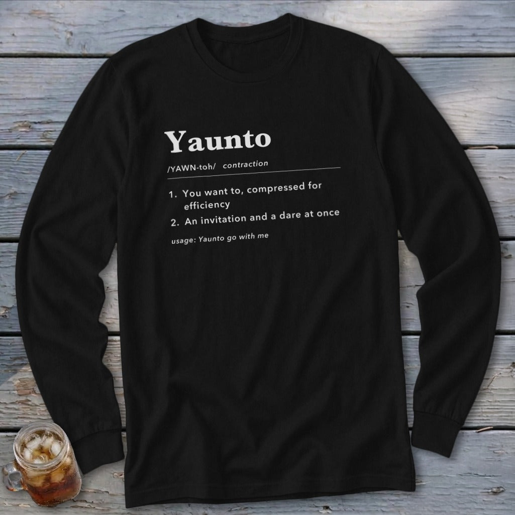 Black long-sleeve shirt with "Yaunto" definition: "You want to, compressed for efficiency" or "An invitation and a dare".