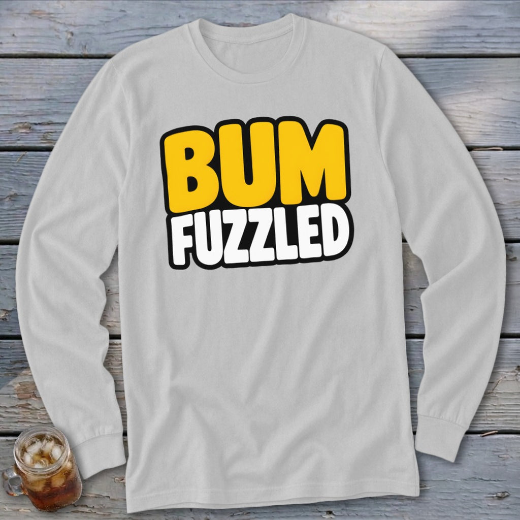 Light gray long-sleeve t-shirt with the text BUM FUZZLED printed in yellow and white.
