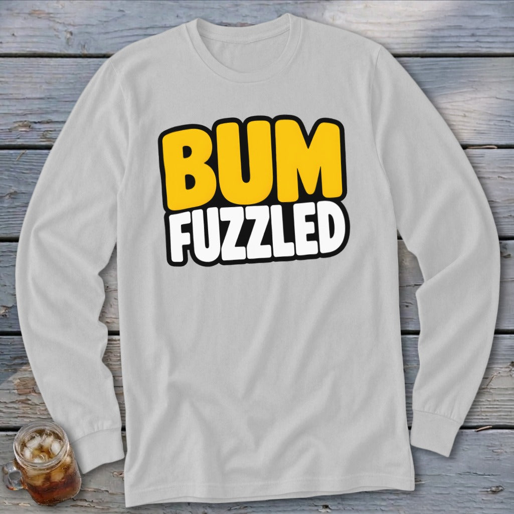 Light gray long-sleeve t-shirt with the text BUM FUZZLED printed in yellow and white.