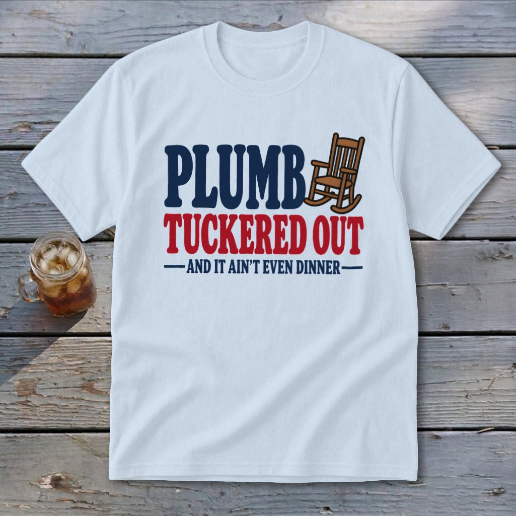 White t-shirt with "Plumb Tuckered Out" and rocking chair graphic.