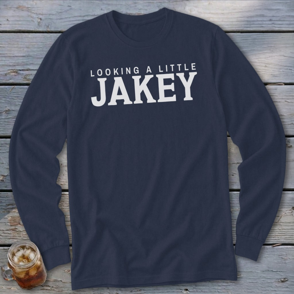 Navy long-sleeve shirt with white text "LOOKING A LITTLE JAKEY"