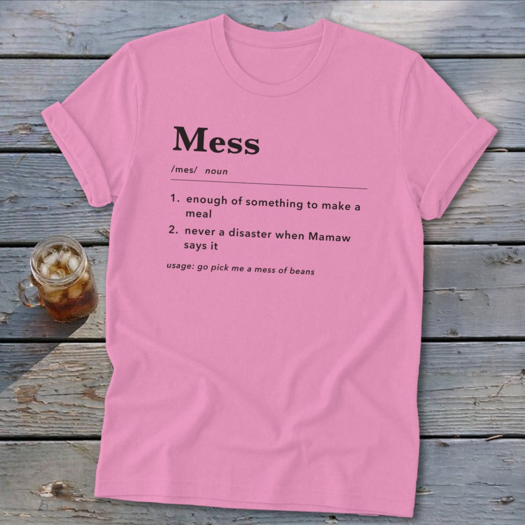Pink t-shirt with "Mess" definition and "Mamaw says it" usage.