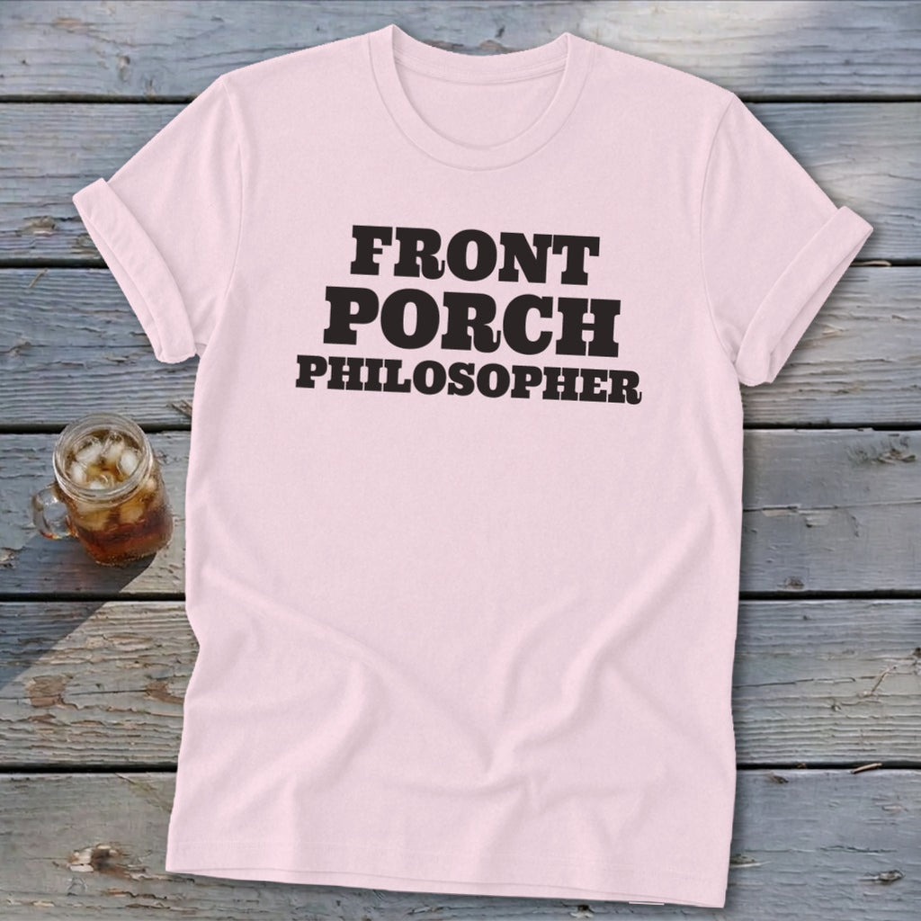 Pink t-shirt with black text reading "FRONT PORCH PHILOSOPHER".
