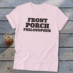 Pink t-shirt with black text reading "FRONT PORCH PHILOSOPHER".