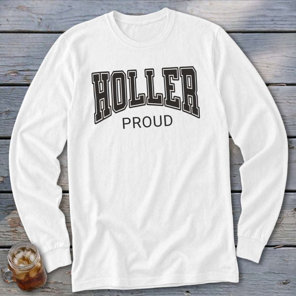 White long-sleeve shirt with "HOLLER PROUD" text graphic in black.