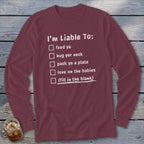Maroon long sleeve shirt with white text listing "I'm Liable To:" and actions.