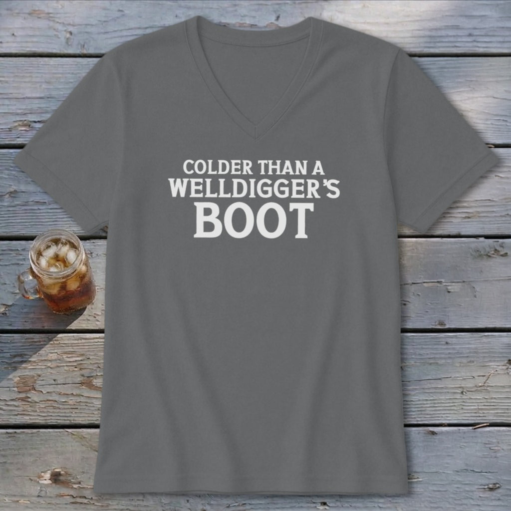 Gray v-neck t-shirt with white text that reads "Colder Than A Welldigger's Boot".