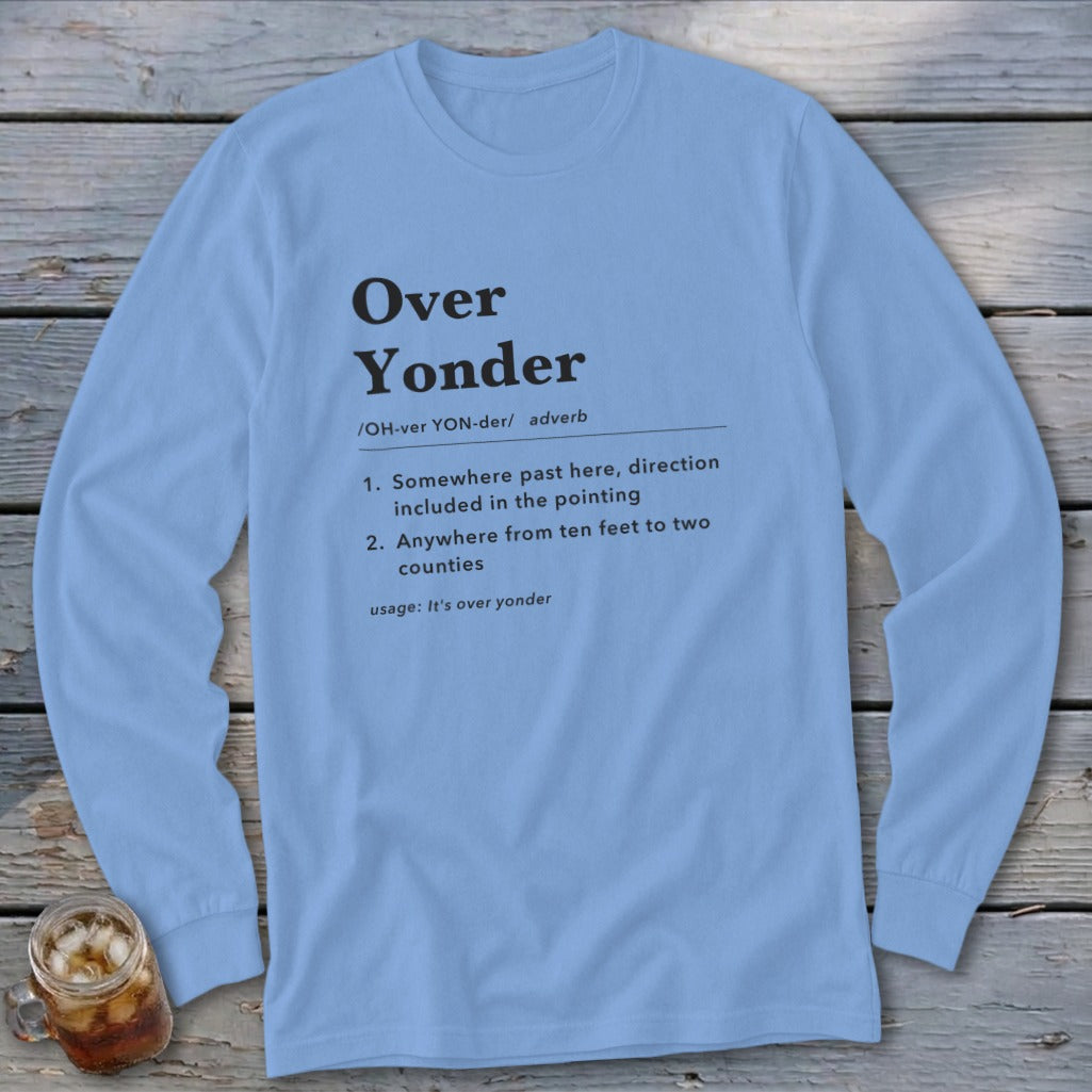 Light blue long-sleeve shirt with "Over Yonder" dictionary definition printed on chest.