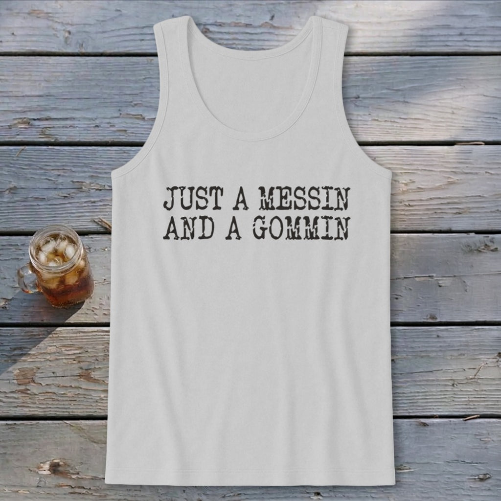 A Messin And A Gommin Tank Top