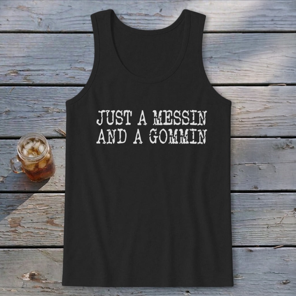 A Messin And A Gommin Tank Top
