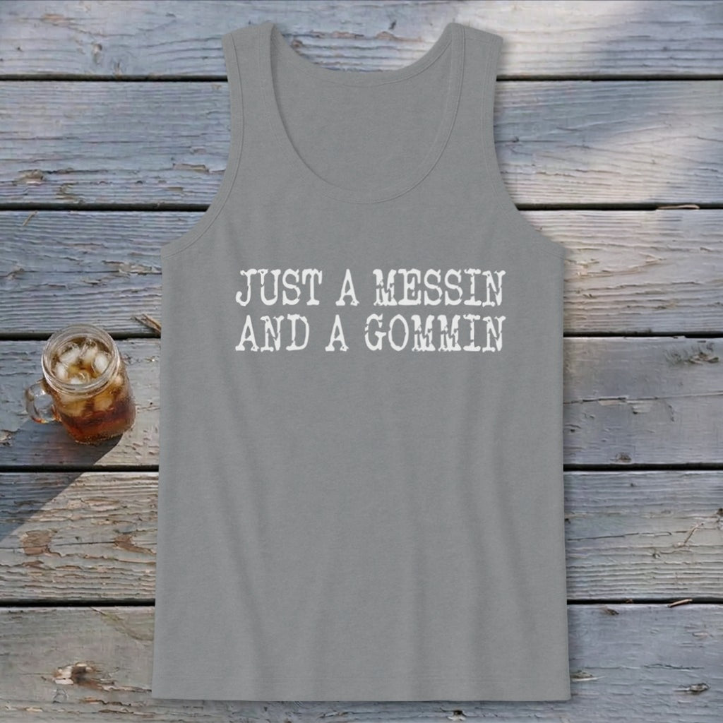 A Messin And A Gommin Tank Top