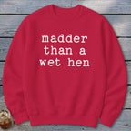 A Wet Hen Sweatshirt