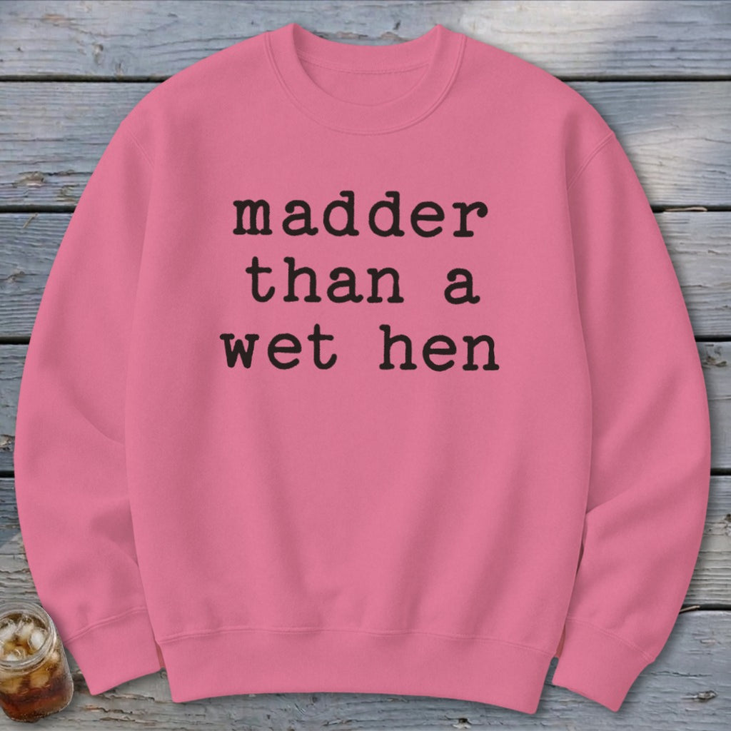 A Wet Hen Sweatshirt