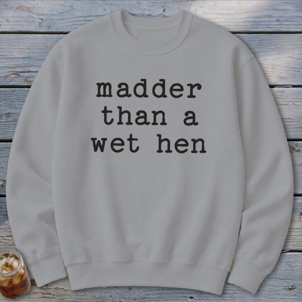A Wet Hen Sweatshirt