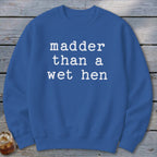 A Wet Hen Sweatshirt