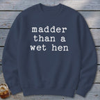 A Wet Hen Sweatshirt