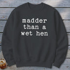 A Wet Hen Sweatshirt
