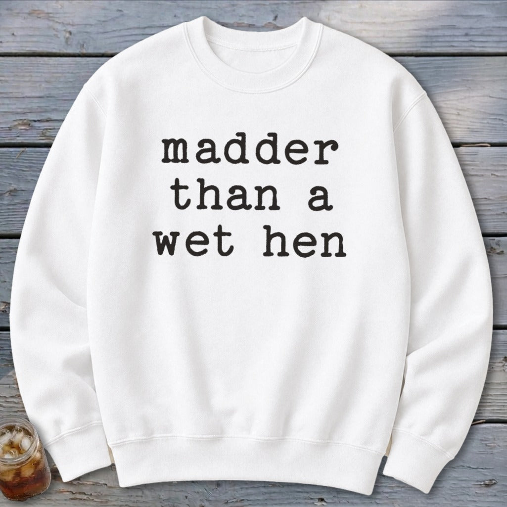 A Wet Hen Sweatshirt